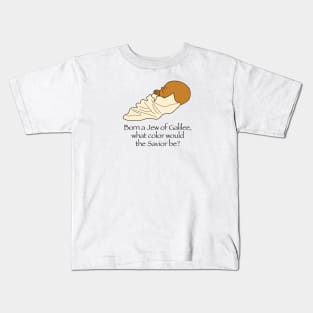 What color would the savior be? Kids T-Shirt